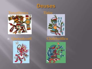 Pipiltin = Ligados ao Grupo Dirigente