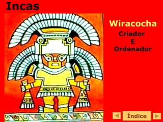 Incas Índice Wiracocha Criador  E Ordenador 