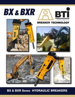 BR
TE
BX & BXR Series HYDRAULIC BREAKERS
 