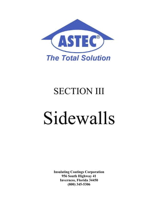 SECTION III


Sidewalls

 Insulating Coatings Corporation
      956 South Highway 41
     Inverness, Florida 34450
          (800) 345-5306
 