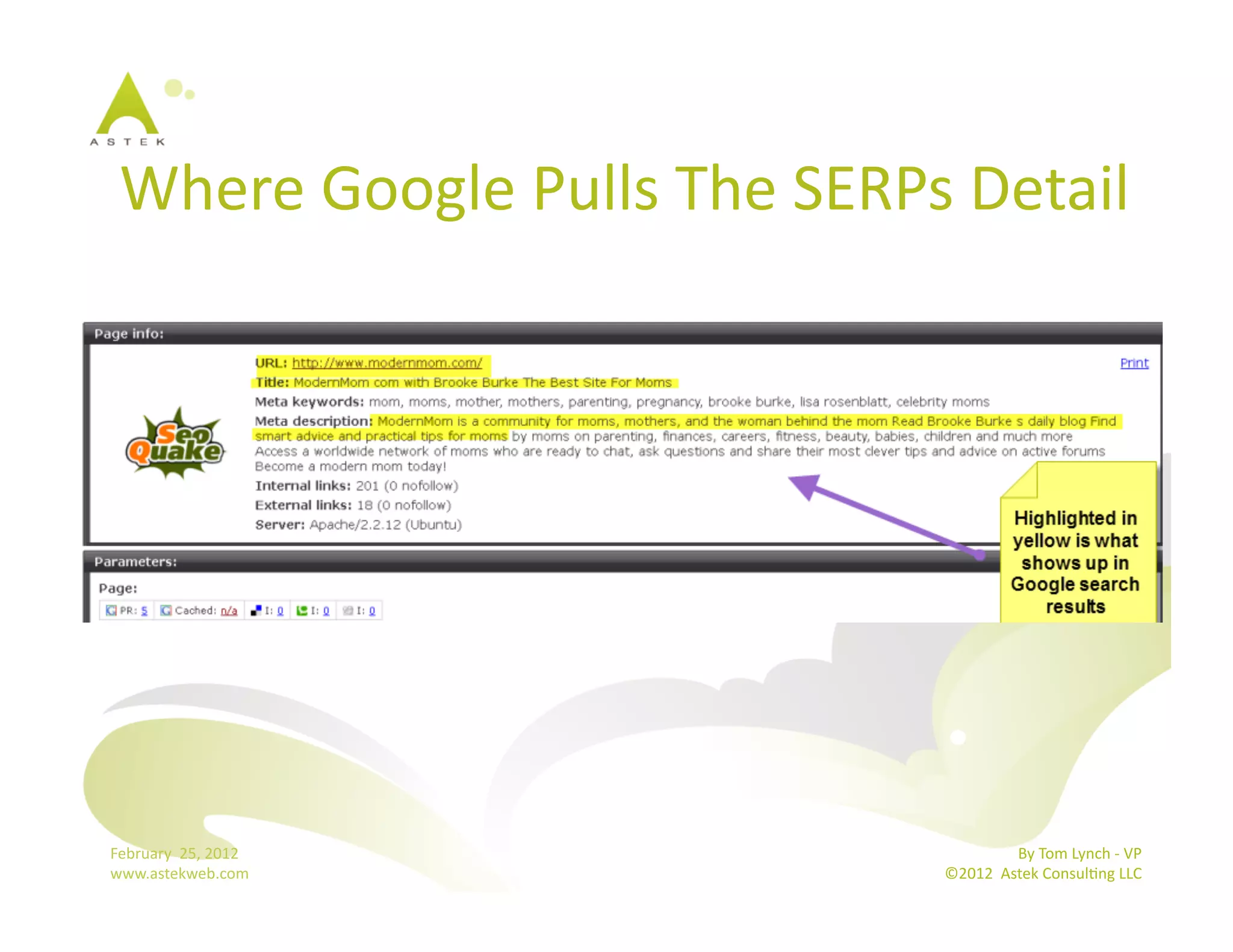 Where	
  Google	
  Pulls	
  The	
  SERPs	
  Detail	
  
                                                    	
  




February	
  	
  25,	
  2012	
                               By	
  Tom	
  Lynch	
  -­‐	
  VP	
  
www.astekweb.com	
                           ©2012	
  	
  Astek	
  ConsulBng	
  LLC	
  	
  
 