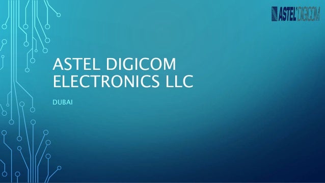 ASTEL DIGICOM
ELECTRONICS LLC
DUBAI
 