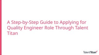A Step-by-Step Guide to Applying for Quality Engineer Role Through ...