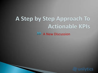 A Step by Step Approach to Actionable Website KPIs