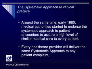 Objective Structured Clinical ExaminationThe curriculum tells the staff what to teach...