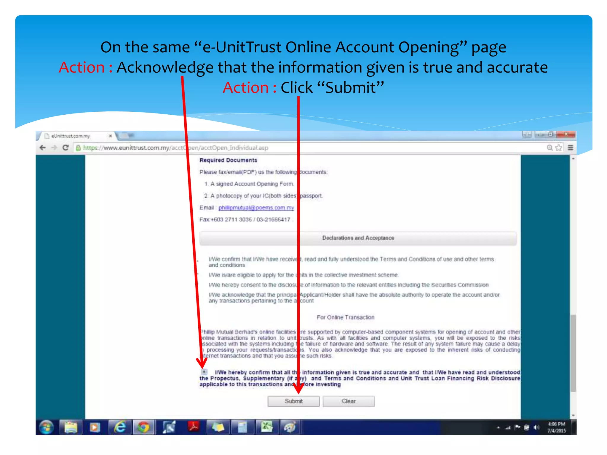 On the same “e-UnitTrust Online Account Opening” page
Action : Acknowledge that the information given is true and accurate
Action : Click “Submit”
 