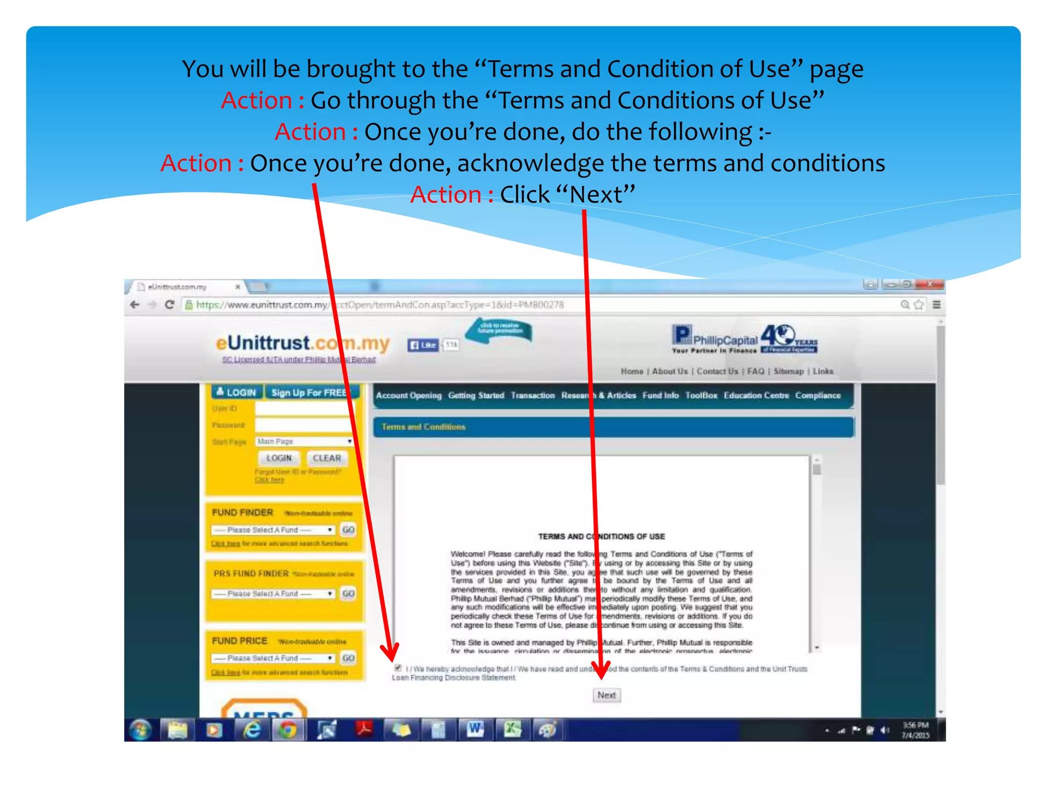 You will be brought to the “Terms and Condition of Use” page
Action : Go through the “Terms and Conditions of Use”
Action : Once you’re done, do the following :-
Action : Once you’re done, acknowledge the terms and conditions
Action : Click “Next”
 