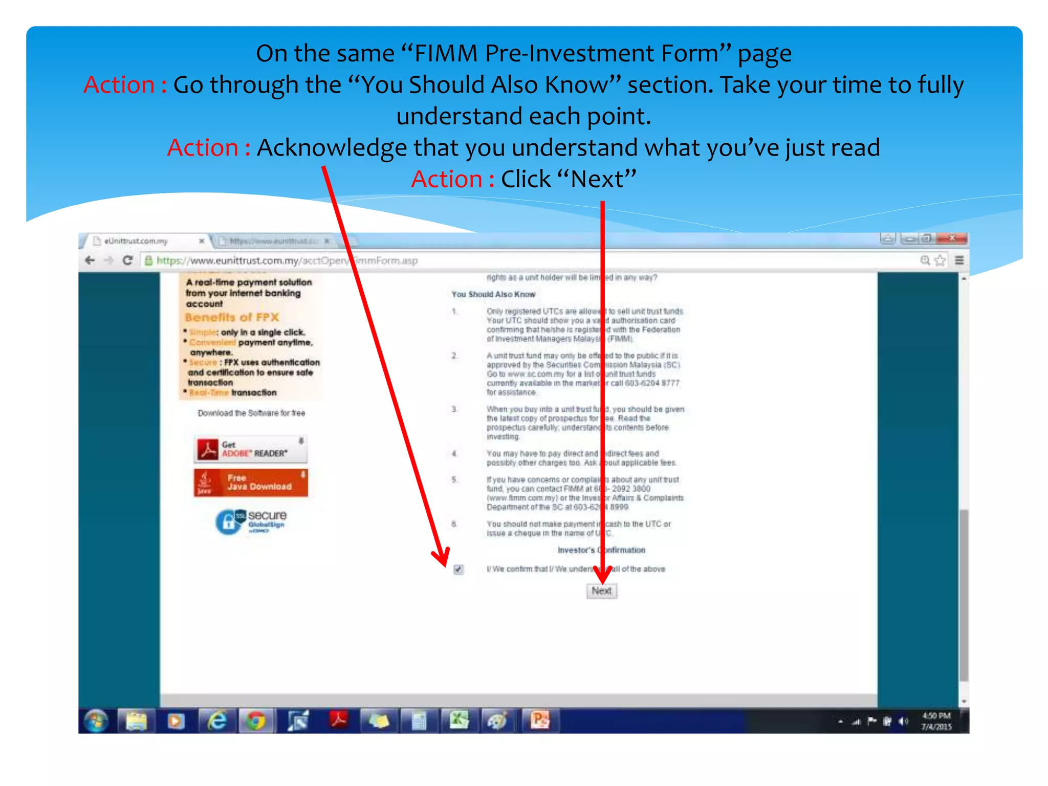 On the same “FIMM Pre-Investment Form” page
Action : Go through the “You Should Also Know” section. Take your time to fully
understand each point.
Action : Acknowledge that you understand what you’ve just read
Action : Click “Next”
 