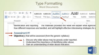 Type Formatting
Word Documents
 
