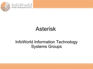 Asterisk  InfoWorld Information Technology Systems Groups 