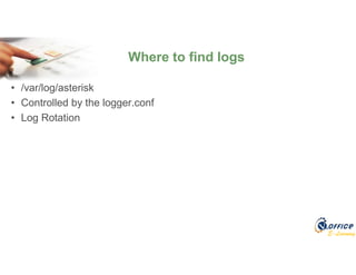 E-Learning
• /var/log/asterisk
• Controlled by the logger.conf
• Log Rotation
Where to find logs
 