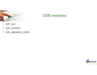 E-Learning
• cdr_csv
• cdr_custom
• cdr_adpative_odbc
CDR modules
 