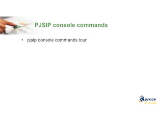 E-Learning
• pjsip console commands tour
PJSIP console commands
 