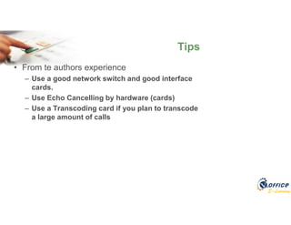 E-Learning
• From te authors experience
– Use a good network switch and good interface
cards.
– Use Echo Cancelling by hardware (cards)
– Use a Transcoding card if you plan to transcode
a large amount of calls
Tips
 