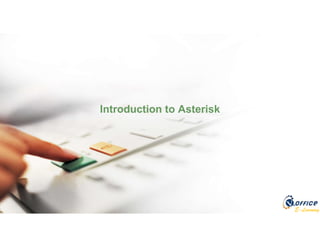 E-Learning
Introduction to Asterisk
 
