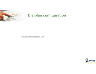E-Learning
Dialplan configuration
/etc/asterisk/extensions.conf
 