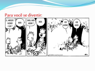 Para você sedivertir:
 