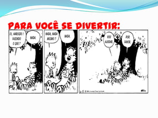 Para você se divertir: