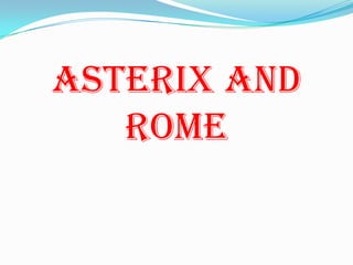 Asterix and
Rome
 