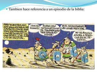  Tambien hace referencia a un episodio de la biblia:
 