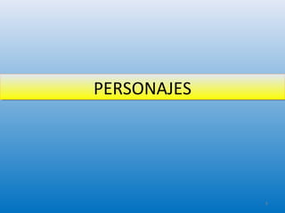 PERSONAJESPERSONAJES
6
 