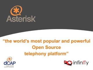 “the world’s most popular and powerful Open Source telephony platform” 