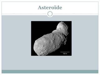 Asteroïde
 