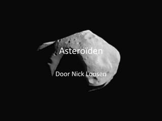 Asteroïden

Door Nick Loosen
 