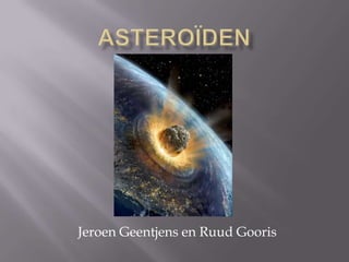 Jeroen Geentjens en Ruud Gooris
 