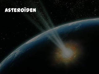 asteroïden
 