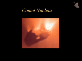 Comet Nucleus
 
