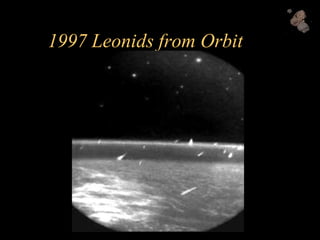 1997 Leonids from Orbit
 