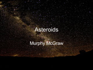 Asteroids Murphy McGraw 