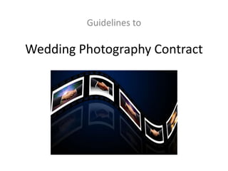 Guidelines to Wedding Photography Contract 