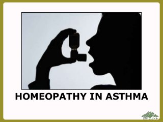 HOMEOPATHY IN ASTHMA
 