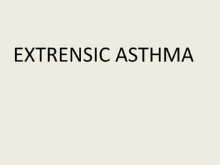 EXTRENSIC ASTHMA
 