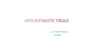 Anti Asthmatics Drugs and Pharmacotherapy of Asthma | PPTX