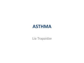 ASTHMA
Lia Trapaidze
 
