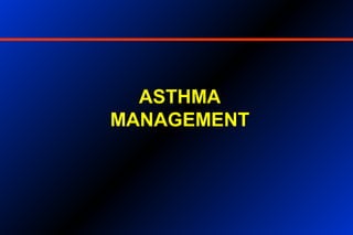 ASTHMA
MANAGEMENT
 
