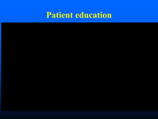Patient education
 