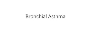 Bronchial Asthma
 