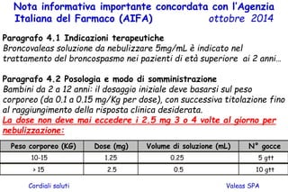 Nota informativa importante concordata con l’Agenzia
Italiana del Farmaco (AIFA) ottobre 2014
Paragrafo 4.1 Indicazioni te...
