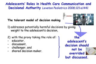 The tolerant model of decision making
1) addresses potentially harmful decisions by giving
weight to the adolescent’s deci...