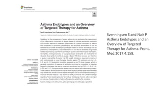 Svenningsen S and Nair P
Asthma Endotypes and an
Overview of Targeted
Therapy for Asthma. Front.
Med.2017 4:158.
 