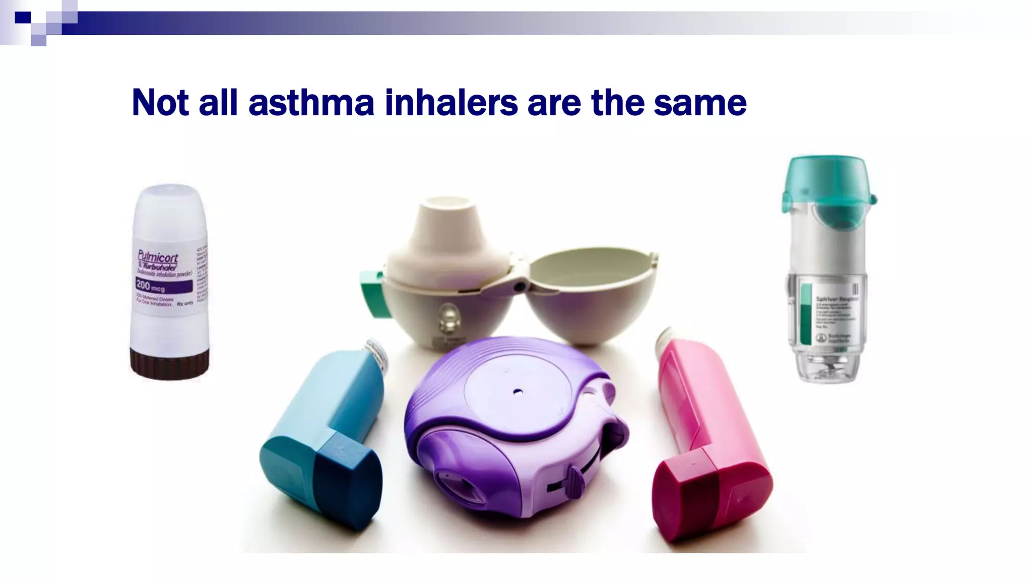 Not all asthma inhalers are the same
 