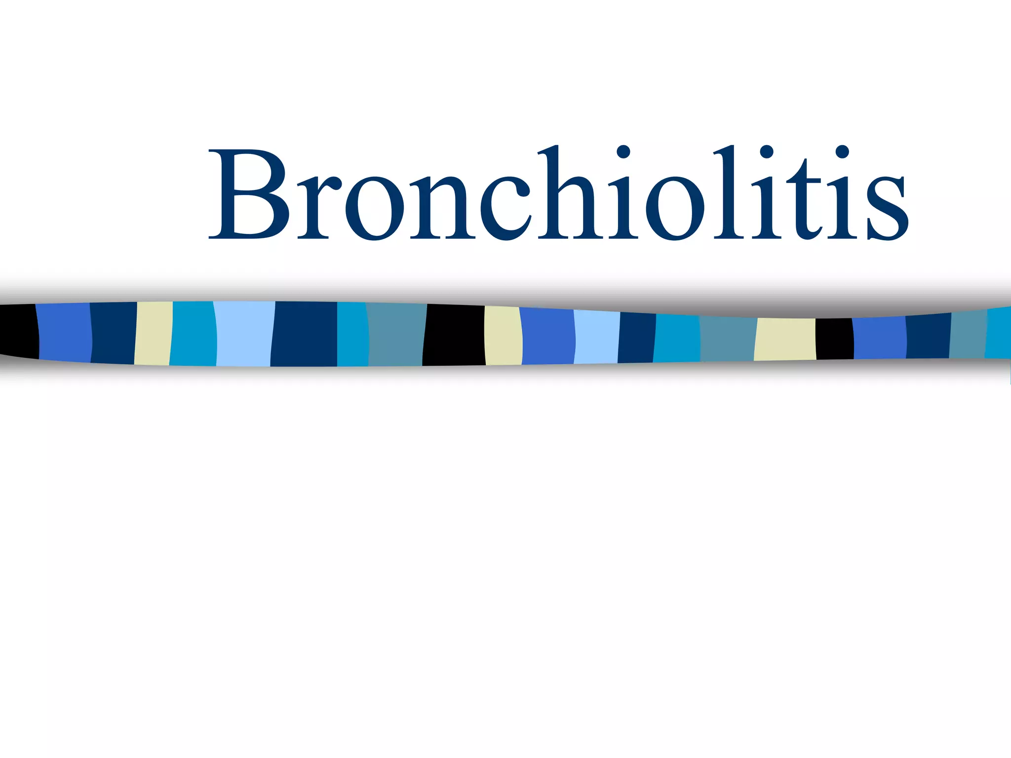 Bronchiolitis
136
 