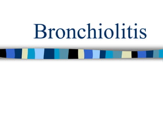 Bronchiolitis
136
 