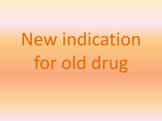 New indication for old drug 