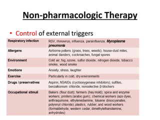 Non-pharmacologic Therapy
• Control of external triggers
 
