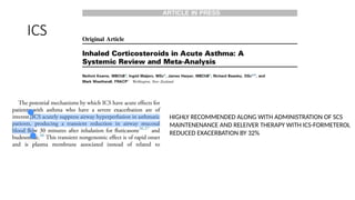 ICS
HIGHLY RECOMMENDED ALONG WITH ADMINISTRATION OF SCS
MAINTENENANCE AND RELEIVER THERAPY WITH ICS-FORMETEROL
REDUCED EXACERBATION BY 32%
 